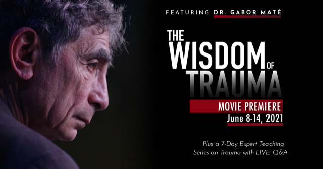 Gabor Mate's Widom of Trauma Movie Premiere Poster